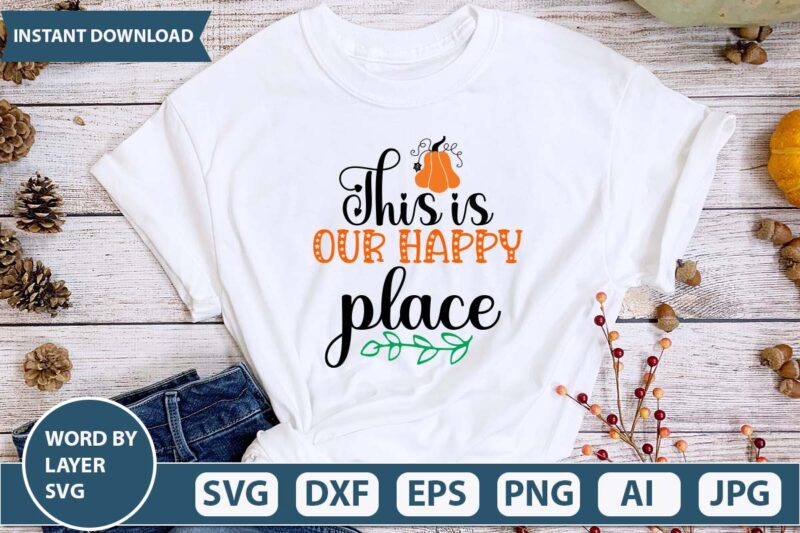 This is our happy place svg vector design