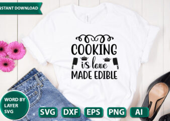 Cooking Is Love Made Edible 1 SVG Vector for t-shirt