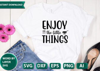 Enjoy The Little Things SVG Vector for t-shirt