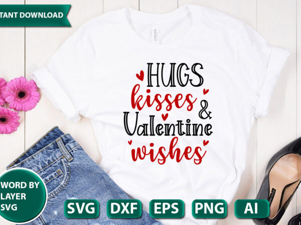 Hugs kisses and valentine wishes svg vector for t-shirt