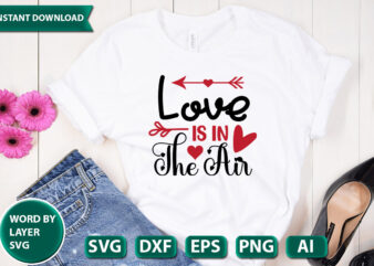 Love Is In The Air SVG Vector for t-shirt