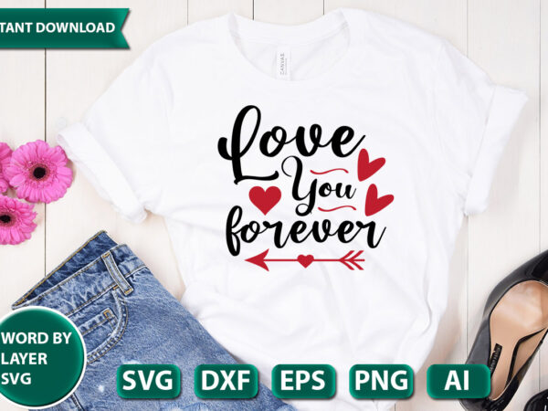 Love you forever svg vector for t-shirt