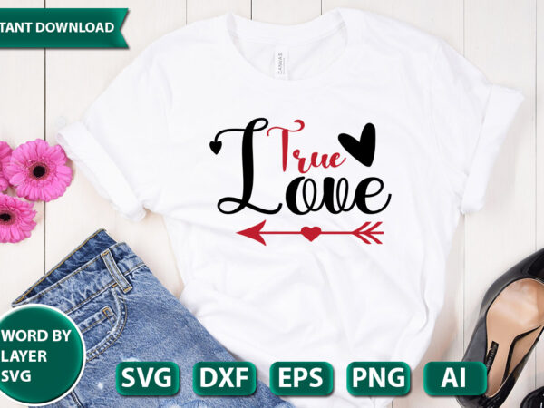 True love svg vector for t-shirt