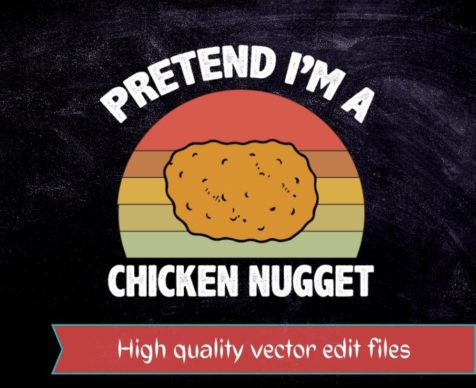 Pretend i’m chicken Nugget mom cooking lover saying T-shirt design svg