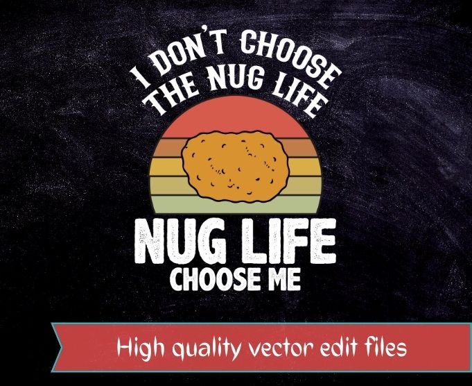 Funny Chicken Nugget “Nug Life” T-Shirt design svg