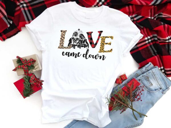 Christmas christian gift, love came down shirt design