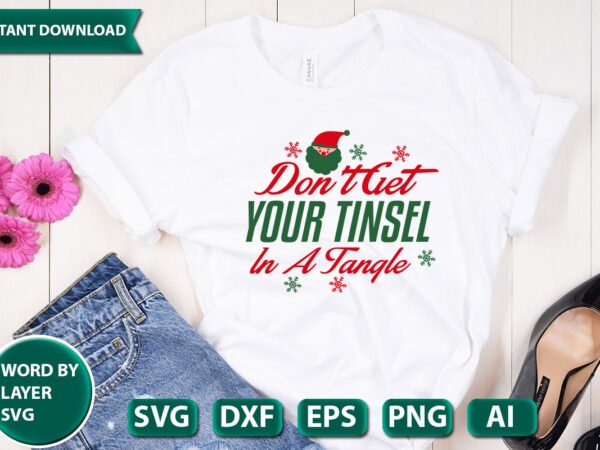 Dont get your tinsel in a tangle3-01 svg vector for t-shirt