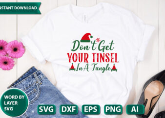 DON’T GET YOUR TINSEL IN A TANGLE2 SVG Vector for t-shirt