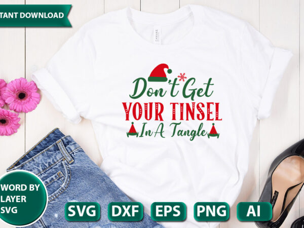 Don’t get your tinsel in a tangle2 svg vector for t-shirt