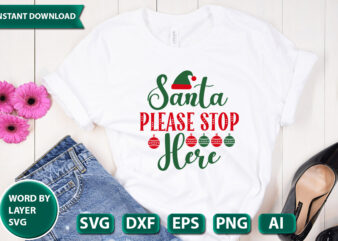 SANTA PLEASE STOP HERE SVG Vector for t-shirt