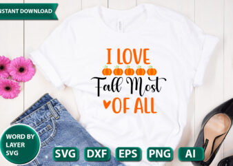 i love fall most of all SVG Vector for t-shirt