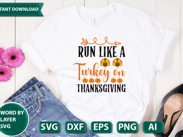 Run like a turkey on thanksgiving svg vector for t-shirt