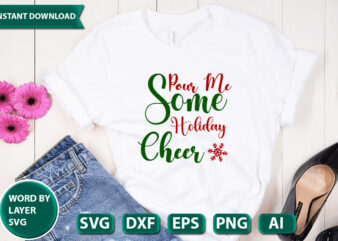Pour Me Some Holiday Cheer SVG Vector for t-shirt