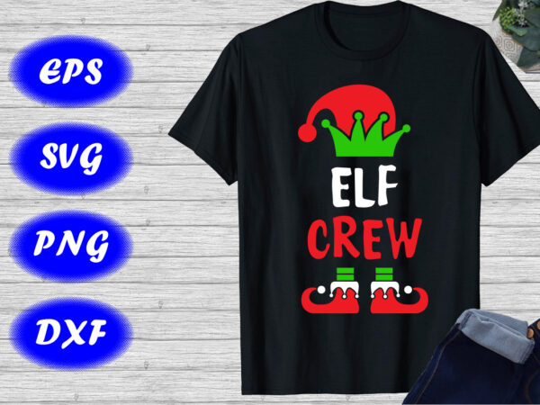 Elf crew shirt christmas shirt cute elf shirt merry christmas shirt template vector clipart