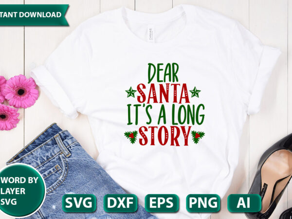 Dear santa it’s a long story svg vector for t-shirt