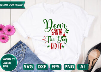 Dear Santa The Dog Did It SVG Vector for t-shirt