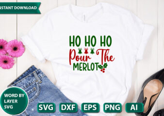 Ho Ho Ho Pour The Merlot SVG Vector for t-shirt