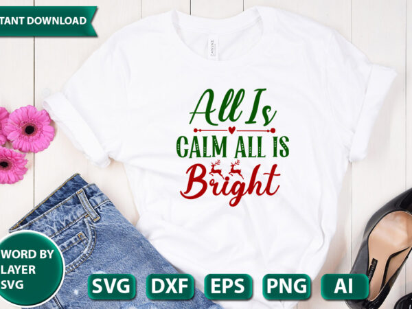 All is calm all is bright svg vector for t-shirt