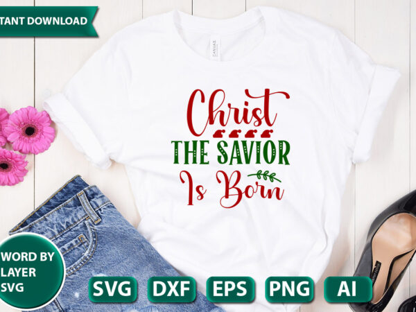 Christ the savior is born svg vector for t-shirt