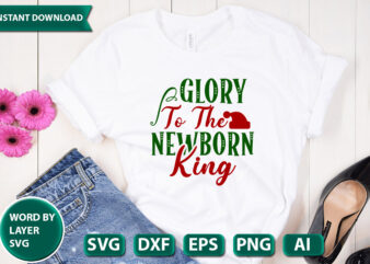 glory to the newborn king SVG Vector for t-shirt