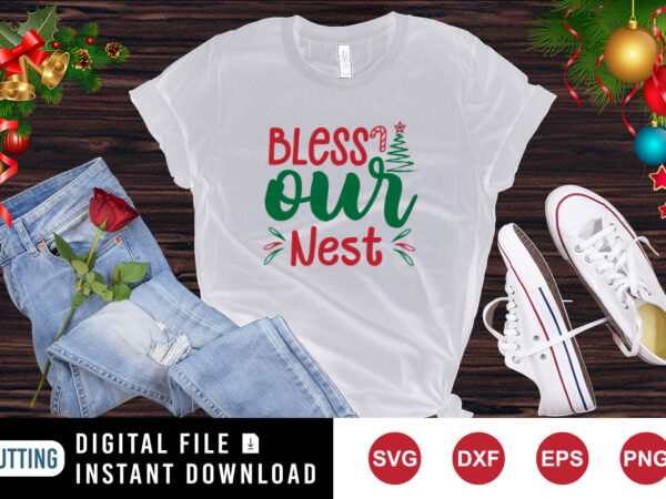 Bless our nest christmas brush stock tree shirt, funny christmas shirt print template t shirt template
