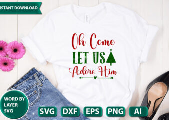 oh come let us adore him SVG Vector for t-shirt