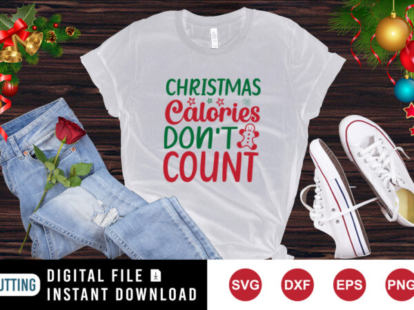 Christmas calories don’t count t-shirt, christmas cookies shirt print template