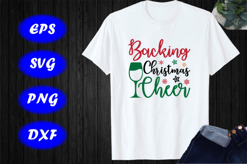 Backing Christmas cheer Shirt Christmas cheer shirt merry Christmas shirt Christmas cup shirt template