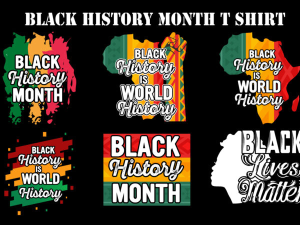 Black history month quotes, black history or juneteenth t shirt design bundle, my history is strong, black history month, do it for the culture, black history is world history, black