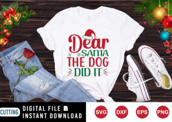 Dear Santa the dog did it t-shirt, Santa hat shirt print template