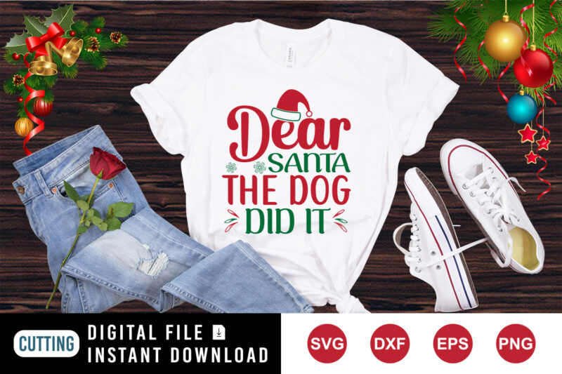 Dear Santa the dog did it t-shirt, Santa hat shirt print template