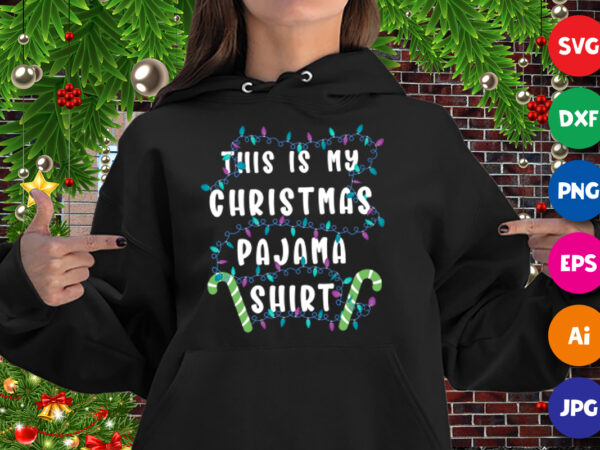 This is my christmas pajama shirt, christmas light, christmas hoodie design print template