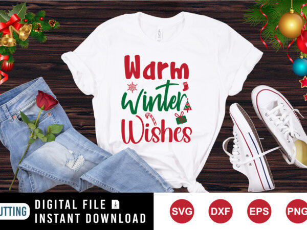 Warm winter wishes shirt, santa shirt, christmas shirt print template t shirt design for sale