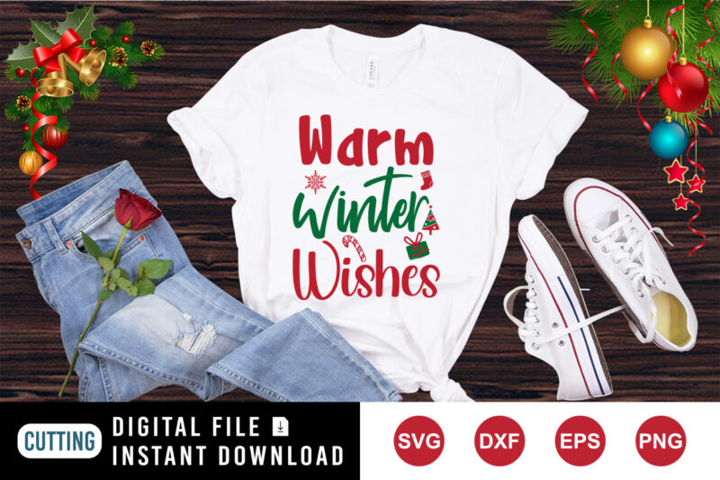 Warm Winter Wishes shirt, Santa shirt, Christmas shirt print template