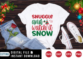 Snuggle and watch it snow t-shirt, Christmas tree shirt, Santa hat shirt, Christmas shirt print template