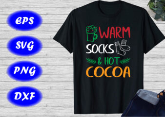 Warm socks & hot cocoa shirt Christmas cup shirt cocoa shirt Christmas shirt template t shirt design for sale