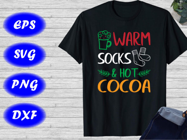 Warm socks & hot cocoa shirt christmas cup shirt cocoa shirt christmas shirt template t shirt design for sale