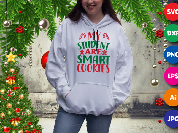 My student are smart cookies, santa stick, christmas design print template