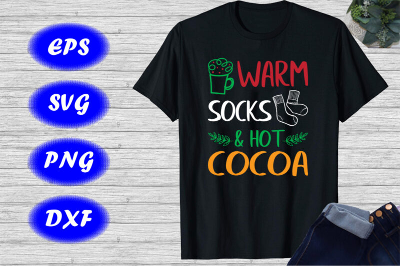 Warm socks & hot cocoa shirt Christmas cup shirt cocoa shirt Christmas shirt template