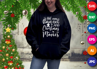 Hot cocoa flannel and Christmas movies, Christmas women hoodie print template graphic t shirt