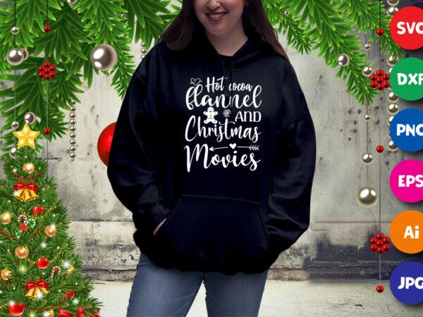 Hot cocoa flannel and christmas movies, christmas women hoodie print template graphic t shirt
