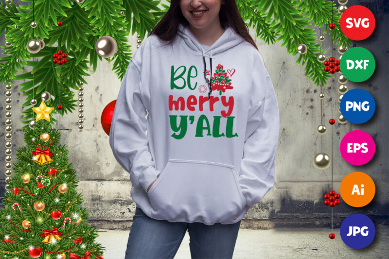 Be merry y’all sweatshirt, Christmas tree sweatshirt print template