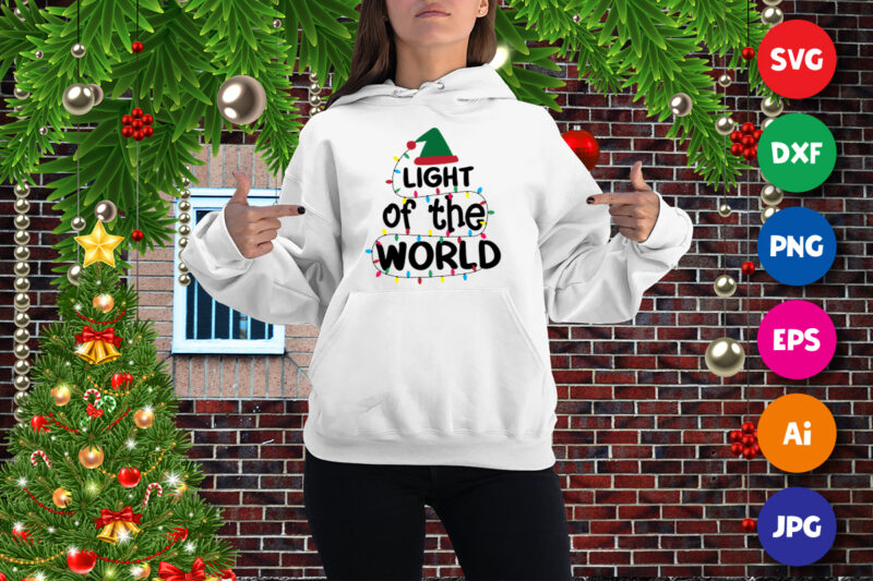 Light of the world t-shirt, Santa hat shirt, Christmas light shirt print template