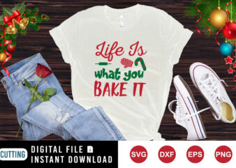 Like is what you Bake it shirt Christmas shirt Christmas backing shirt template