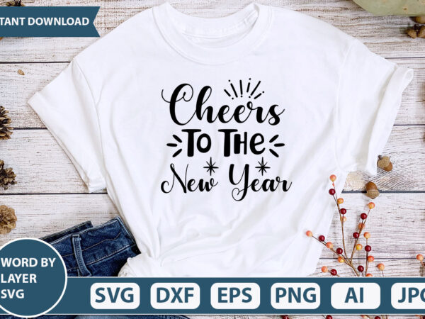 Cheers to the new year svg vector for t-shirt