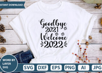 Goodbye 2021 Welcome 2022 SVG Vector for t-shirt