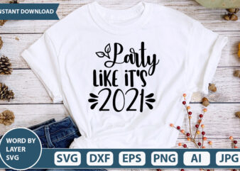 Party Like It’s 2021 SVG Vector for t-shirt