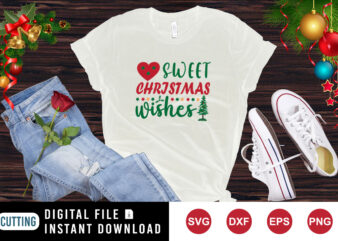Sweet Christmas Wishes Shirt Christmas tree shirt heart shirt Christmas shirt print template