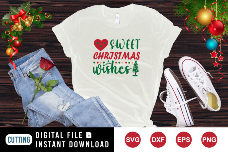 Sweet Christmas Wishes Shirt Christmas tree shirt heart shirt Christmas shirt print template