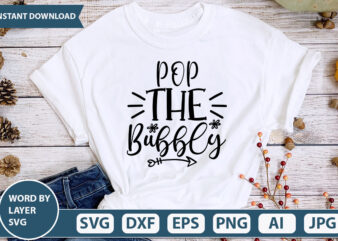 Pop The Bubbly SVG Vector for t-shirt